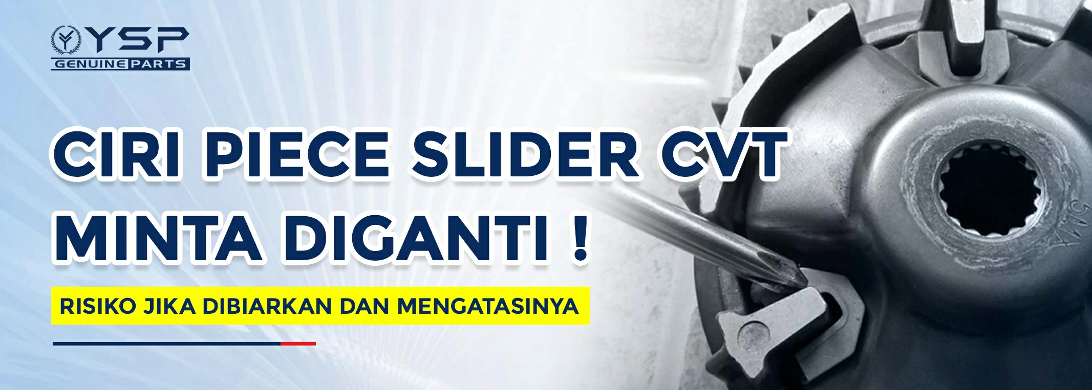 Ciri-Ciri Piece Slider CVT Minta Diganti, Risiko Jika Dibiarkan, dan Mengatasinya
